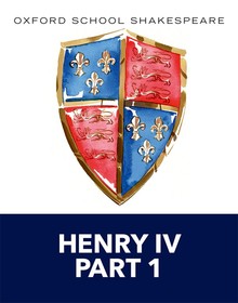 Oxford School Shakespeare: HENRY IV PART 1